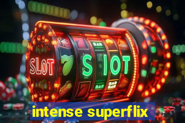 intense superflix